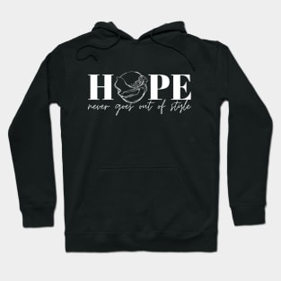 HOPE Never Goes Out of Style Hoodie